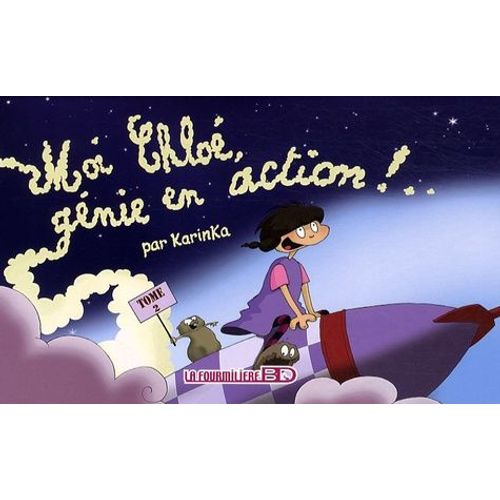 Moi, Chloé... Tome 2 - Moi Chloé, Génie En Action !
