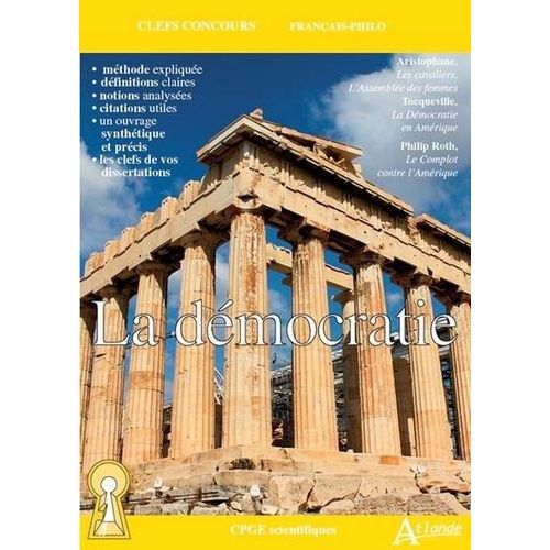 La Démocratie - Aristophane, Les Cavaliers, L'assemblée Des Femmes - Tocqueville, La Démocratie En Amérique - Philip Roth, Le Complot Contre L'amérique
