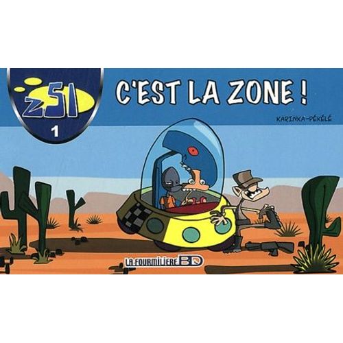 Z51 Tome 1 - C'est La Zone !
