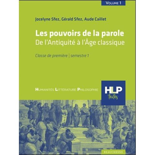 Les Pouvoirs De La Parole - De L'antiquité À L'age Classique