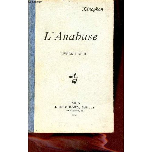 L Anabase - Livres I Et Ii.