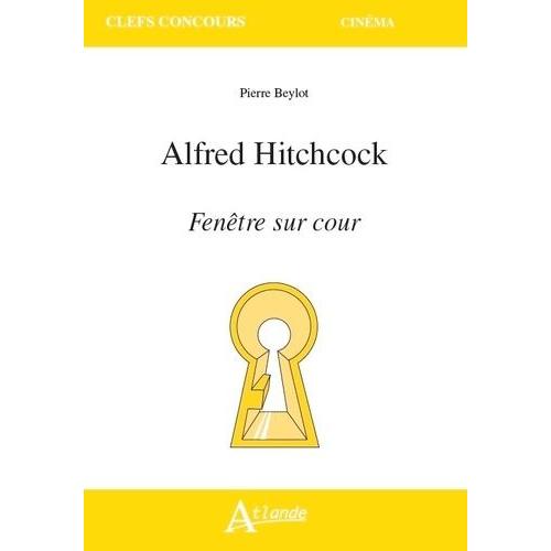 Alfred Hitchcock - Fenêtre Sur Cour