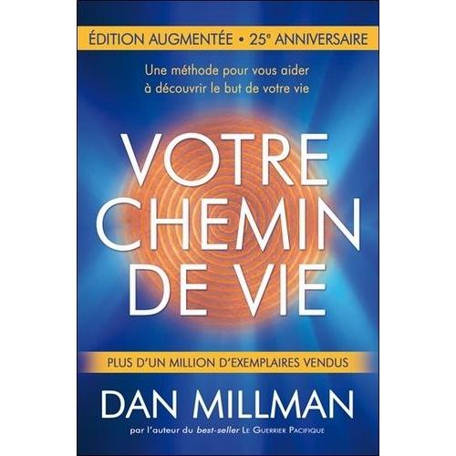 Votre Chemin De Vie - Une Méthode Pour Vous Aider À Découvrir Le But De Votre Vie - 25e Anniversaire