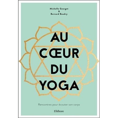 Au Coeur Du Yoga - Rencontres Pour Écouter Son Corps