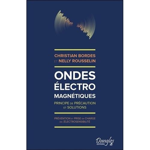 Ondes Électromagnétiques - Principe De Précaution Et Solutions - Prévention Et Prise En Charge De L'électrosensibilité
