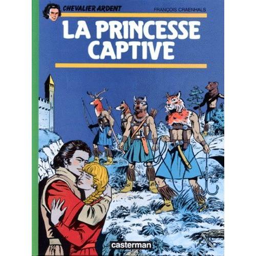 Chevalier Ardent Tome 10 - La Princesse Captive