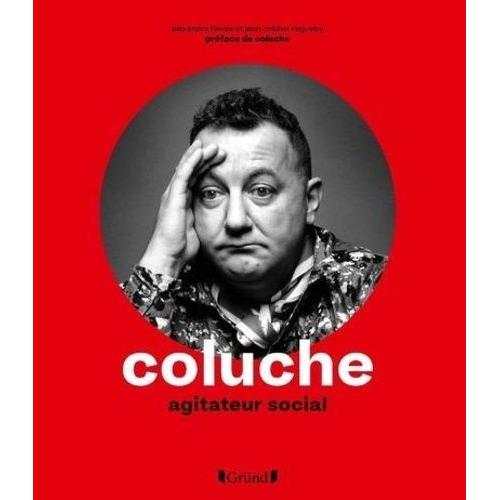 Coluche - Agitateur Social