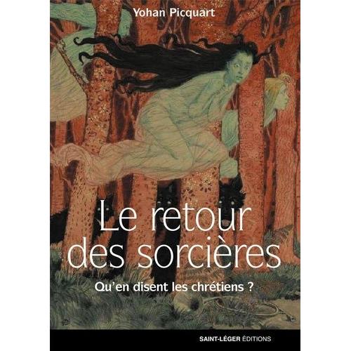 Le Retour Des Sorcières - Qu'en Disent Les Chrétiens ?