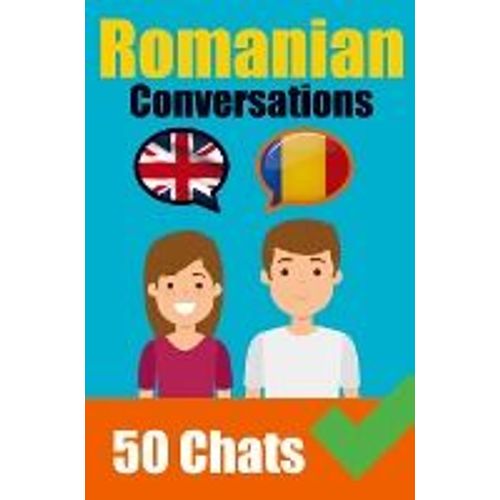 Conversations In Romanian English And Romanian Conversations Side By Side: Romanian Made Easy: A Parallel Language Journey Learn The Romanian Language