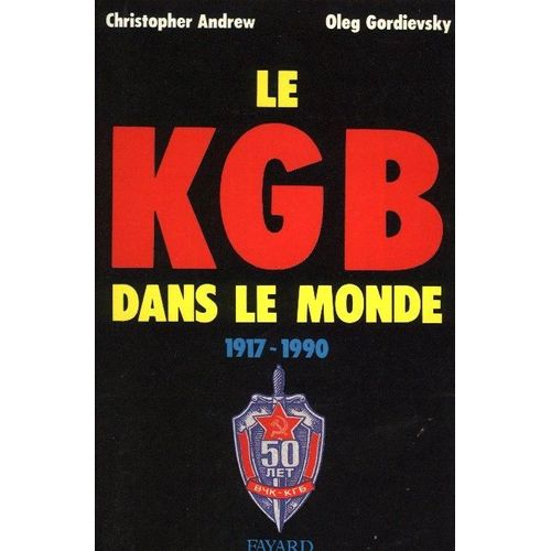 Le Kgb Dans Le Monde - 1917-1990
