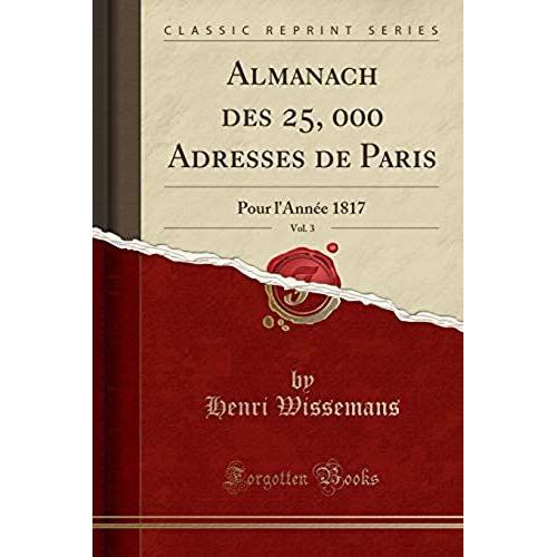 Wissemans, H: Almanach Des 25, 000 Adresses De Paris, Vol. 3