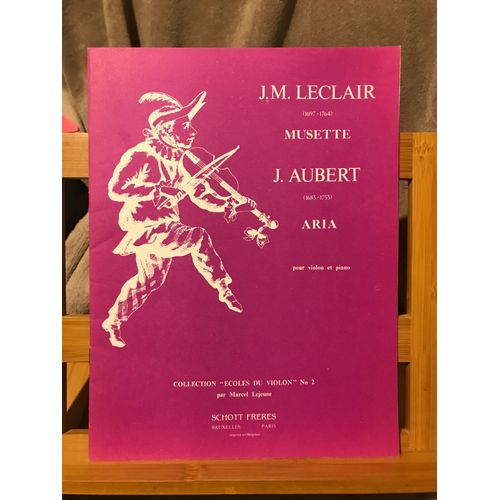 Leclair Musette Aubert Aria Partition Violon Piano Éd. Schott Marcel Lejeune