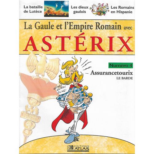 La Gaule Et L'empire Romain Avec Astérix  N° 4 : Assurancetourix Le Barde