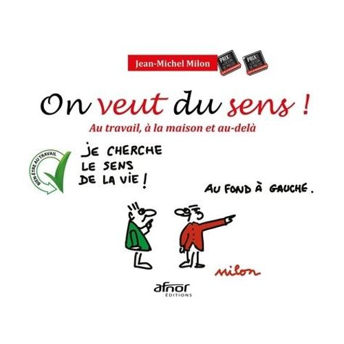 On Veut Du Sens ! - Au Travail, À La Maison Et Au-Delà