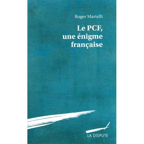 Le Pcf, Une Énigme Française