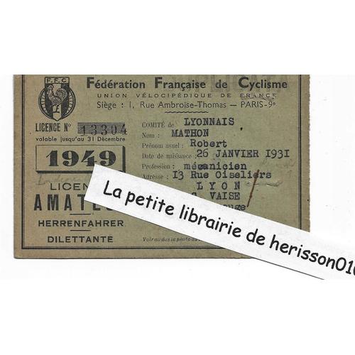 Licence Amateur Fédération Française De Cyclisme Année 1949 Comité Du Lyonnais Ayant Appartenu À Robert Mathon Rue Loiseliers À Lyon, A C Vaise, Or Et Rouge