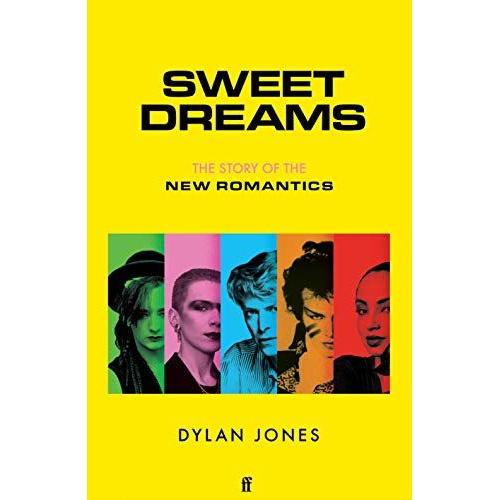 Sweet Dreams: The Story Of The New Romantics