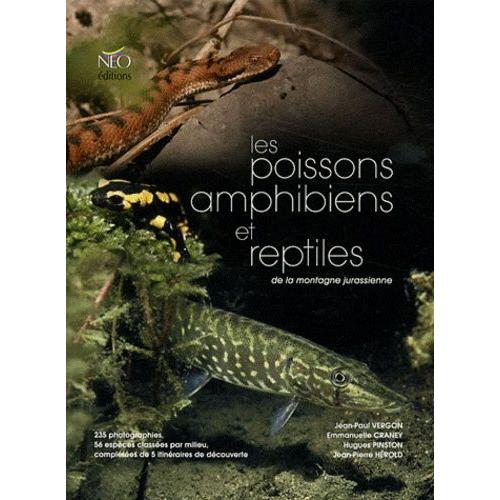 Les Poissons, Amphibiens Et Reptiles De La Montagne Jurassienne