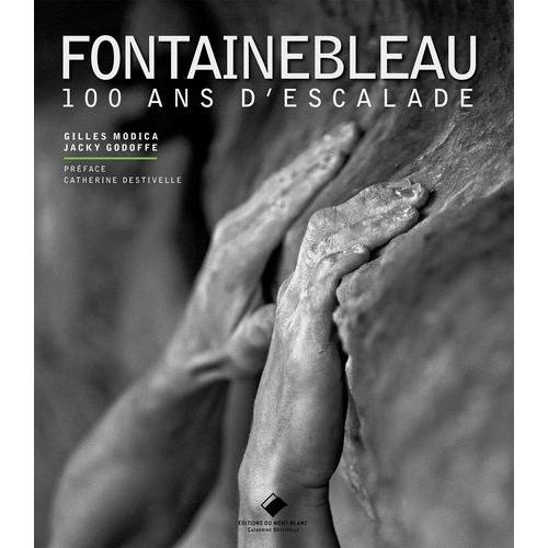 Fontainebleau - 100 Ans D'escalade