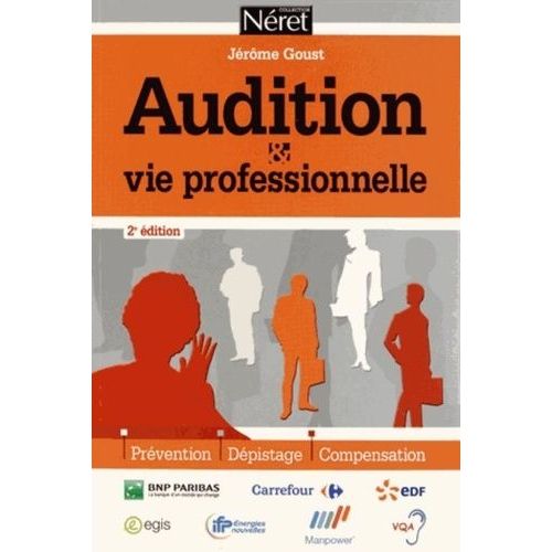 Audition Et Vie Professionnelle - Prévention, Dépistage, Compensation