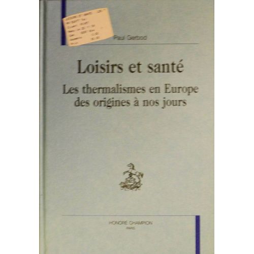 Loisirs Et Santé Les Thermalismes En Europe Des Origines À Nos Jours