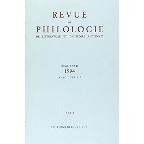 Revue De Philologie 1994/T68,1,2 (Revue De Philologie, De Litterature Et D'histoire Anciennes)