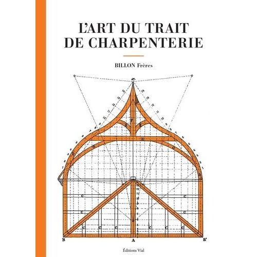 L'art Du Trait De Charpenterie