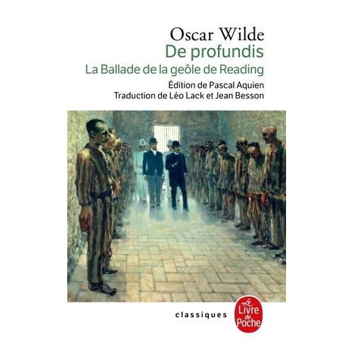 De Profundis Suivi De La Balade De La Géole De Reading - Précédés De " L'artiste En Prison " D'albert Camus