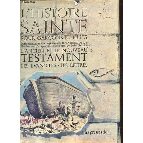 L Histoire Sainte Pour Garçons Et Filles : L Ancien Et Le Nouveau Testament - Les Evangiles - Les Epitres Tome 1 À 6 (En 6 Volumes)