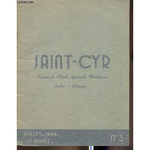 Saint-Cyr- Juillet 1949 Revue De L Ecole Spéciale Militaire-Sommaire: La Vie Spéciale- Il Y A 33 Ans Par R. Hibert- Sports, Musiques, - Le Souvenir Des Anciens- Le Général Giraud Par Le Général Lecoq-(...)