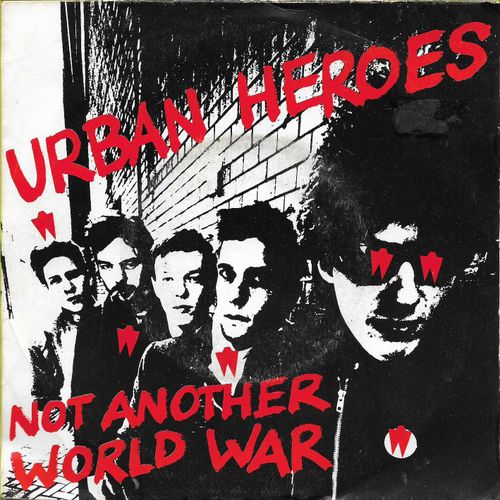 Urban Heroes - Not Another World War - We Are Urban Heroes - 45 Tours 1980 -