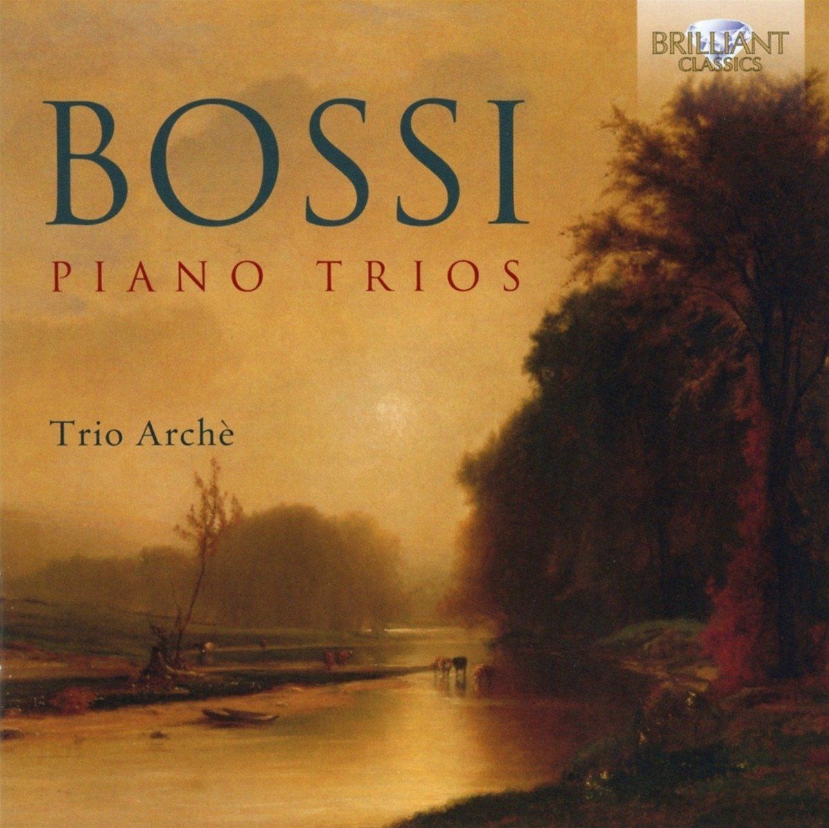 Bossi Marco Enrico - Piano Trios - Edition Brillant Classic ( P ) 2018 - Boite Crystal - 1 Cd - 66 ' 29 Minutes