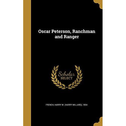 Oscar Peterson, Ranchman And Ranger