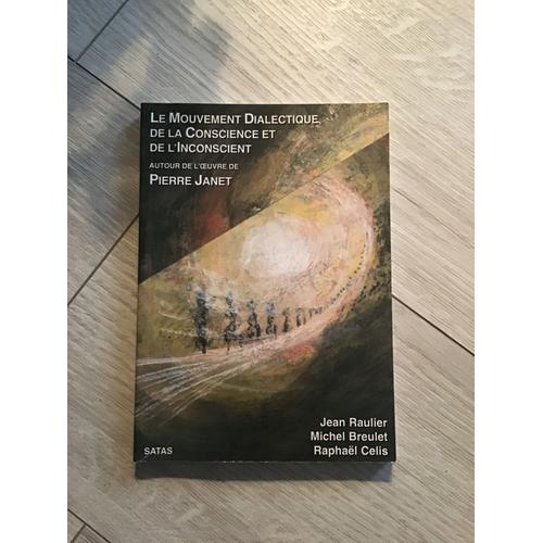 Le Mouvement Dialectique De La Conscience Et De L Inconscient Autour De L ¿Uvre De Pierre Janey