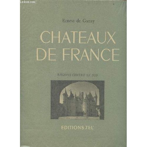 Châteaux De France- Régions Centre Et Sud