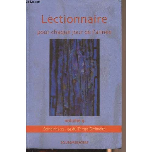 Lectionnaire Pour Chaque Jour De L Année - Volume 4 : Semaine 22-34 Du Temps Ordinaire