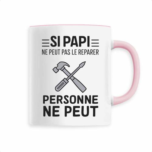 Mug "Si Papi Ne Peut Pas Le Re?Parer" - Confectionné En France - Tasse Originale En Céramique - Cadeau Anniversaire Papy Original Rigolo