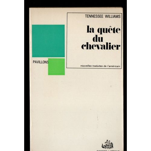 Tennessee Williams: " La Quête Du Chevalier " -- Éditions Robert Laffont - 1968 -- Nouvelles - 1968 -- Littérature Américaine - Broché