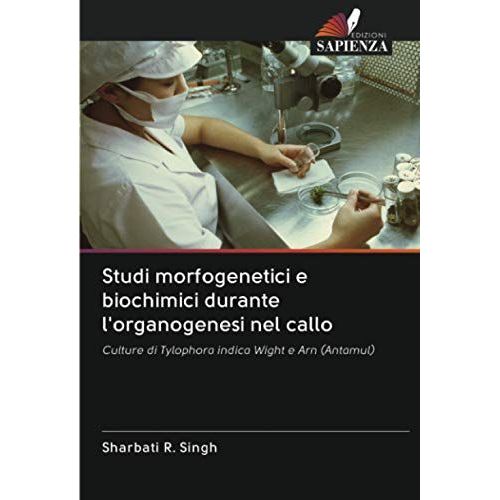 Studi Morfogenetici E Biochimici Durante L'organogenesi Nel Callo