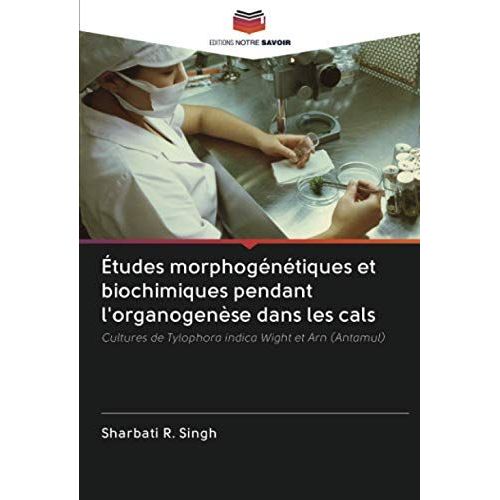 Ã¿Tudes Morphogã©Nã©Tiques Et Biochimiques Pendant L'organogenã¿Se Dans Les Cals