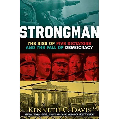 Strongman: The Rise Of Five Dictators And The Fall Of Democracy