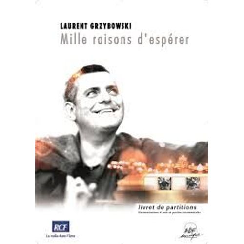Mille Raisons D'espérer - Livret De Partitions, Harmonisations 4 Voix Et Parties Instrumentales