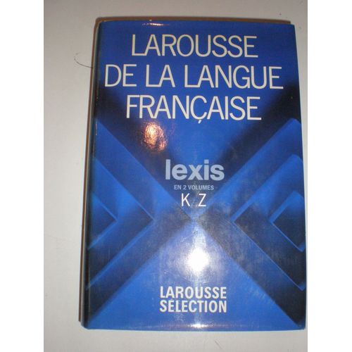 Larousse De La Langue Française Lexis K/Z
