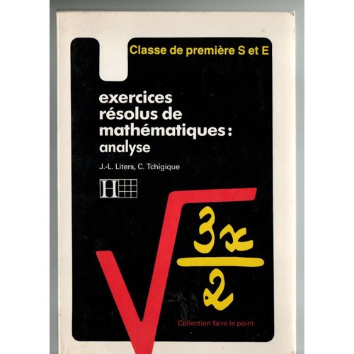 Liters & Tchigique - Exercices Resolus De Mathematiques : 1 Volume : Analyse - Programme 1982 - Hachette - 9782010086434