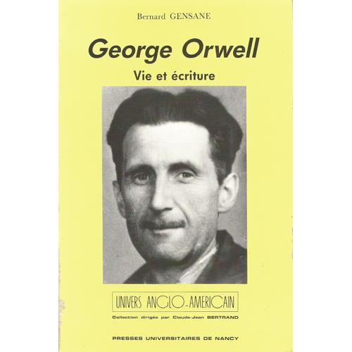 George Orwell - Vie Et Écriture