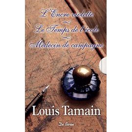 Louis Tamain - Coffret 3 Volumes, L'encre Violette - Le Temps De L'école - Médecin De Campagne