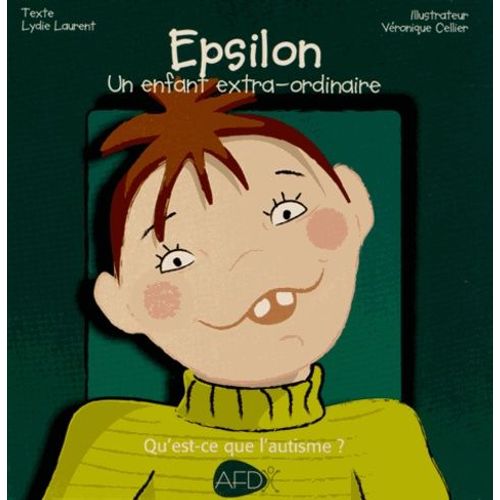 Epsilon, Un Enfant Extra-Ordinaire - Qu'est-Ce Que L'autisme ?