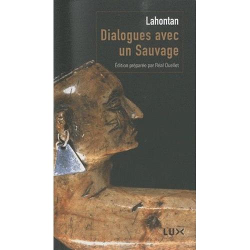 Dialogues Avec Un Sauvage - Suivi De Conversations De L'auteur Avec Adario, Sauvage Distingué