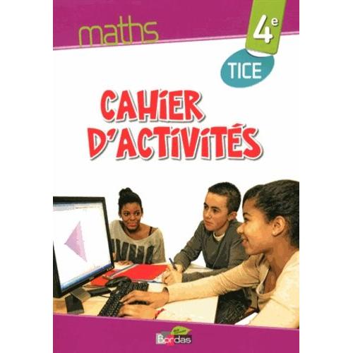 Maths 4e - Cahier D'activités Tice