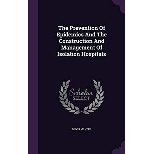 The Prevention Of Epidemics And The Construction And Management Of Isolation Hospitals